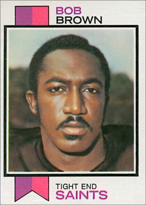 Bob Brown 1973 New Orleans Saints Topps Football Card #407